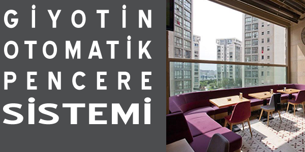 NDA Yapı Giyotin Otomatik Pencere Sistemi